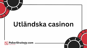 Utländska Casino En Guide till Spelupplevelser Utanför Sverige 546212455